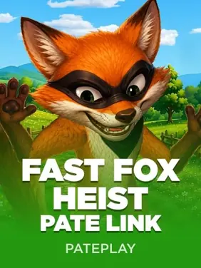 Fast Fox Heist Pate Link — Pateplay